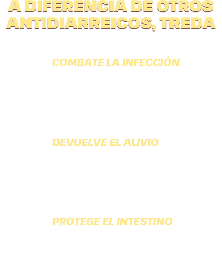 A diferencia de otros antidiarreicos, Treda